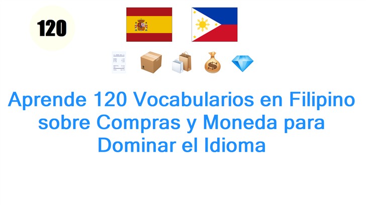 Aprende 120 Vocabularios en Filipino sobre Compras y Moneda para Dominar el Idioma